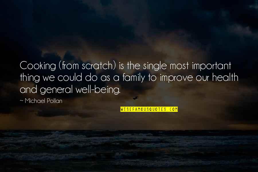 Family Is Important Quotes By Michael Pollan: Cooking (from scratch) is the single most important