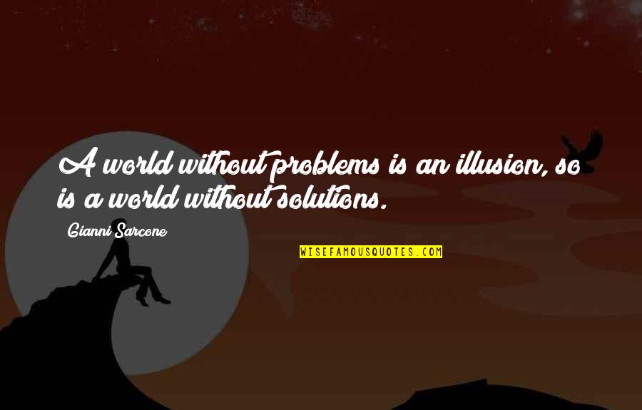 Family Is Life's Greatest Blessing Quotes By Gianni Sarcone: A world without problems is an illusion, so
