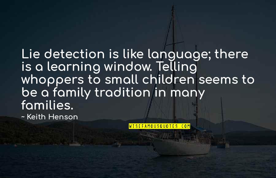 Family Is Like Quotes By Keith Henson: Lie detection is like language; there is a