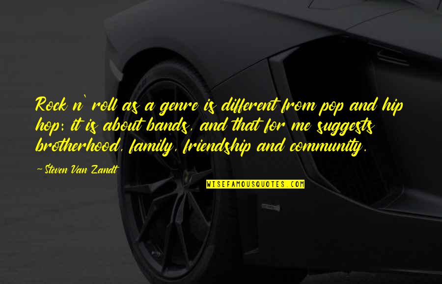 Family Is My Rock Quotes By Steven Van Zandt: Rock n' roll as a genre is different