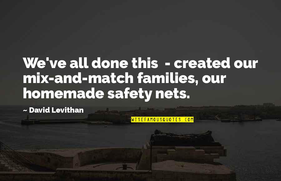 Family Is Not Chosen Quotes By David Levithan: We've all done this - created our mix-and-match