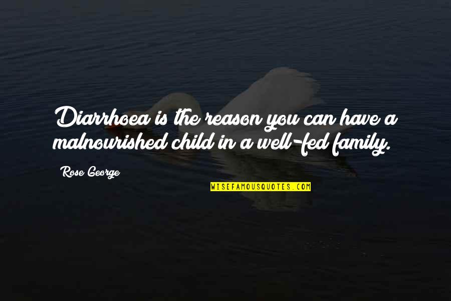 Family Is Quotes By Rose George: Diarrhoea is the reason you can have a