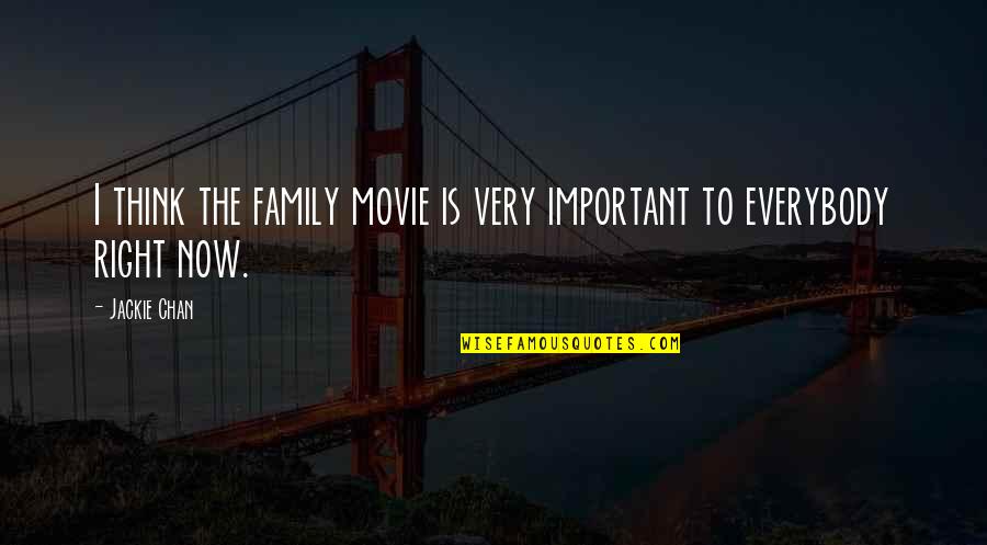 Family Is Very Important Quotes By Jackie Chan: I think the family movie is very important