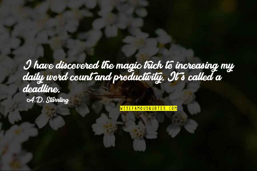 Family Leaving Quote Quotes By A.D. Starrling: I have discovered the magic trick to increasing