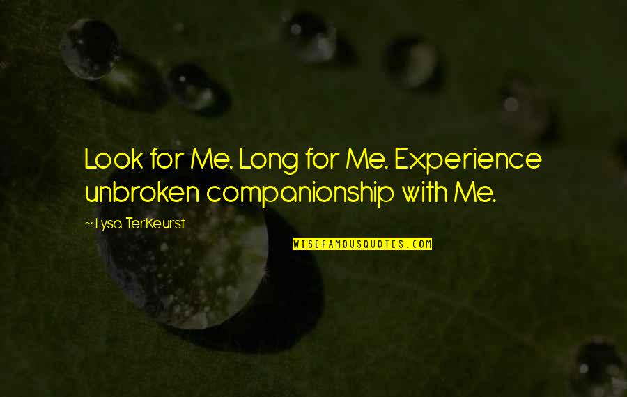 Family Life Cycle Quotes By Lysa TerKeurst: Look for Me. Long for Me. Experience unbroken