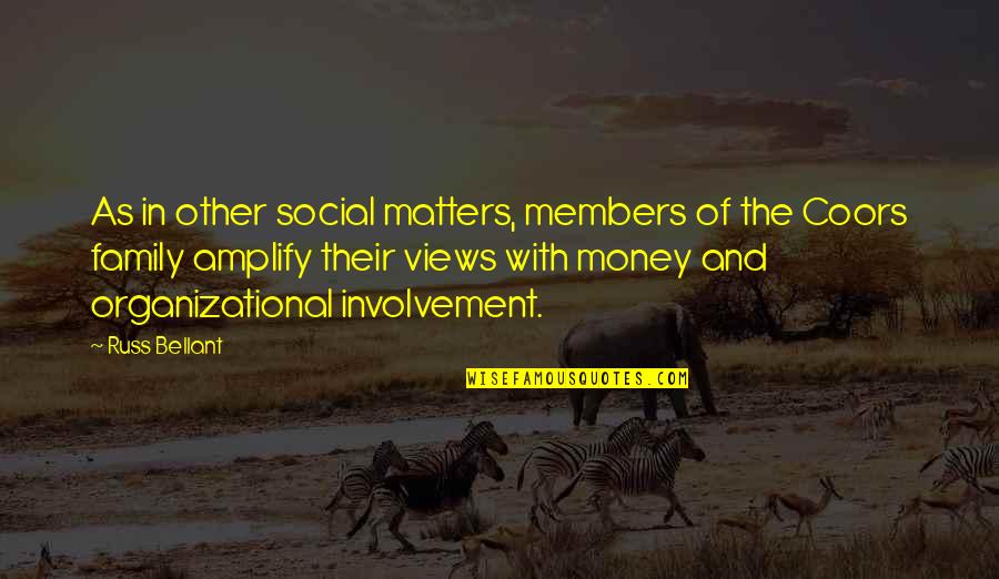 Family Matters Quotes By Russ Bellant: As in other social matters, members of the