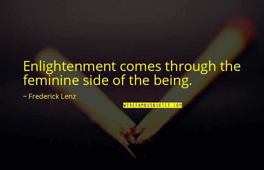 Family Matters Weasel Quotes By Frederick Lenz: Enlightenment comes through the feminine side of the
