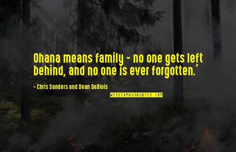 Family Means Ohana Quotes By Chris Sanders And Dean DeBlois: Ohana means family - no one gets left