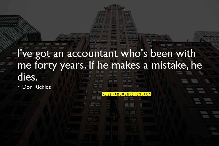 Family Members Passing Away Quotes By Don Rickles: I've got an accountant who's been with me