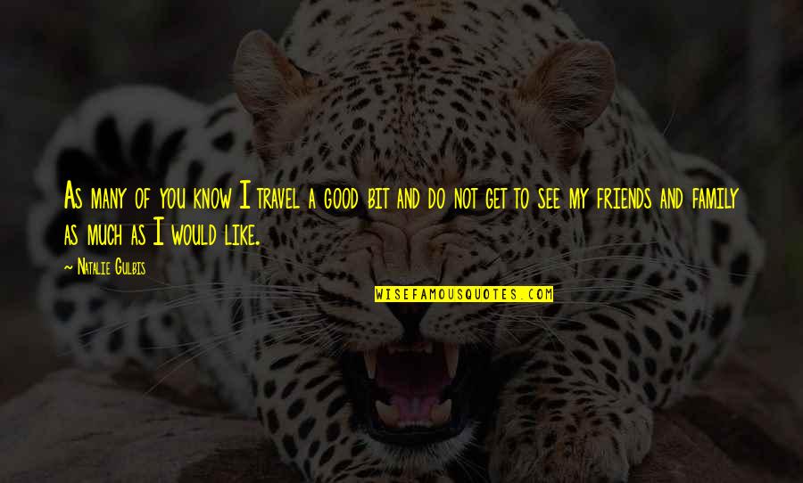 Family Not Good Quotes By Natalie Gulbis: As many of you know I travel a Family Not Good Quotes By Natalie Gulbis: As many of you know I travel a