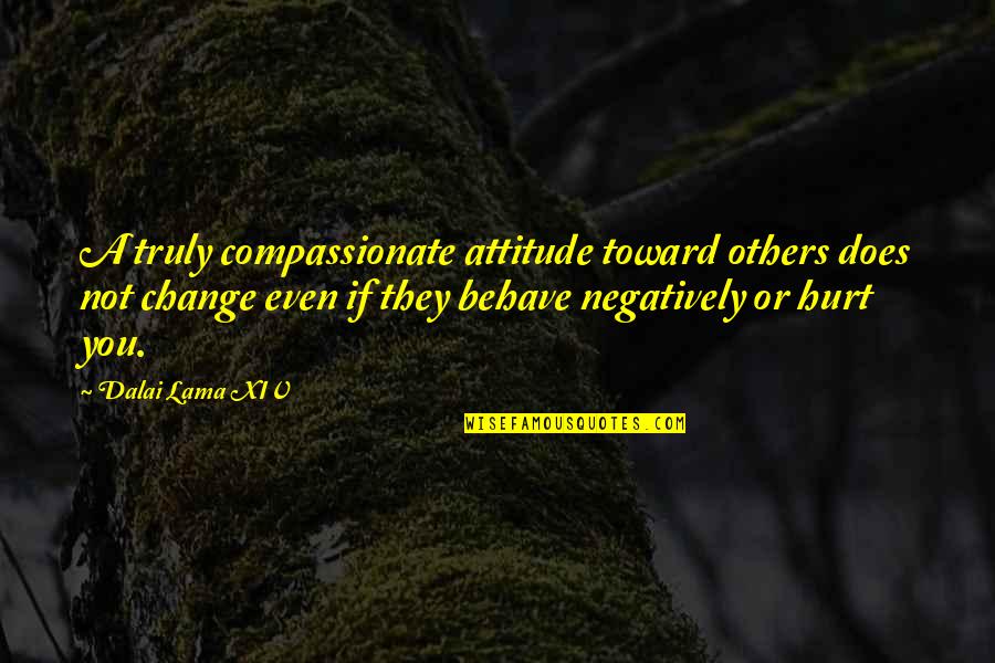 Family Of Origin Quotes By Dalai Lama XIV: A truly compassionate attitude toward others does not