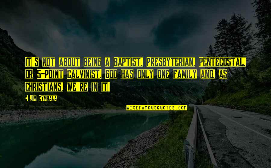 Family Or Not Quotes By Jim Cymbala: It's not about being a Baptist, Presbyterian, Pentecostal,