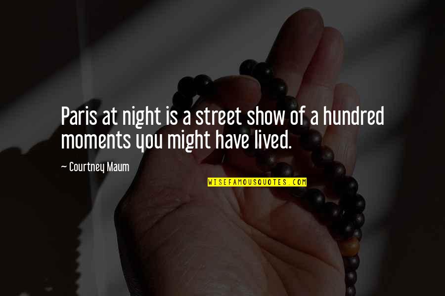 Family Owned Business Quotes By Courtney Maum: Paris at night is a street show of