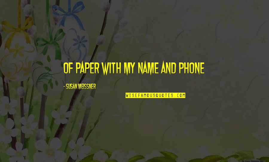 Family Playing Favorites Quotes By Susan Meissner: of paper with my name and phone