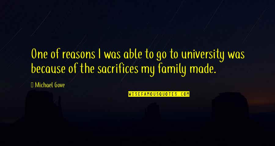 Family Plus One Quotes By Michael Gove: One of reasons I was able to go Family Plus One Quotes By Michael Gove: One of reasons I was able to go