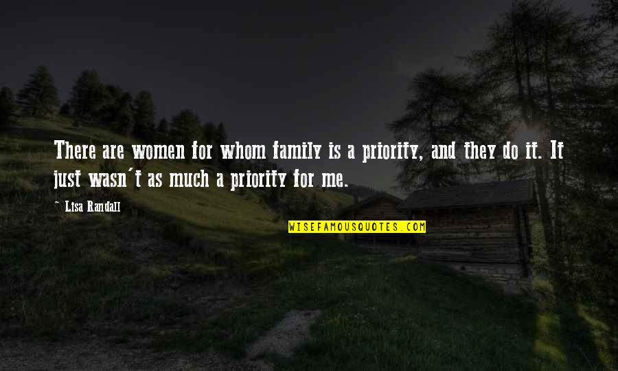 Family Priority Quotes By Lisa Randall: There are women for whom family is a Family Priority Quotes By Lisa Randall: There are women for whom family is a