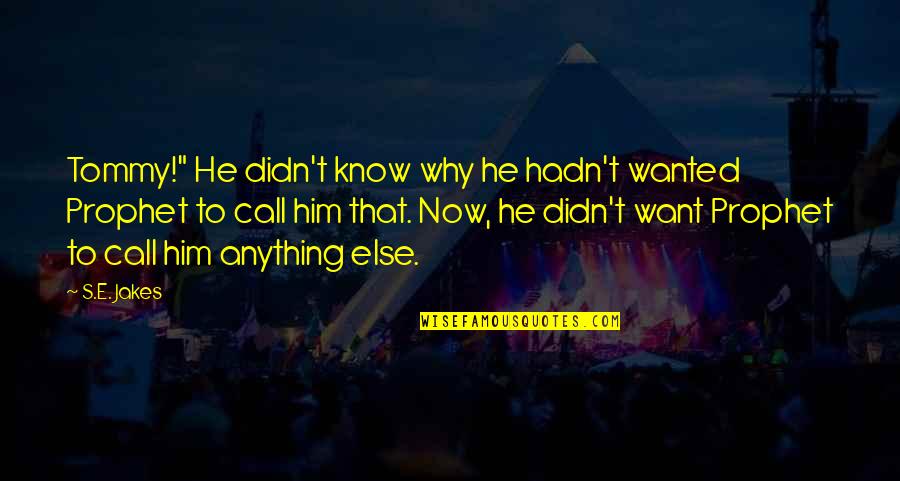 Family Problems Motivational Quotes By S.E. Jakes: Tommy!" He didn't know why he hadn't wanted