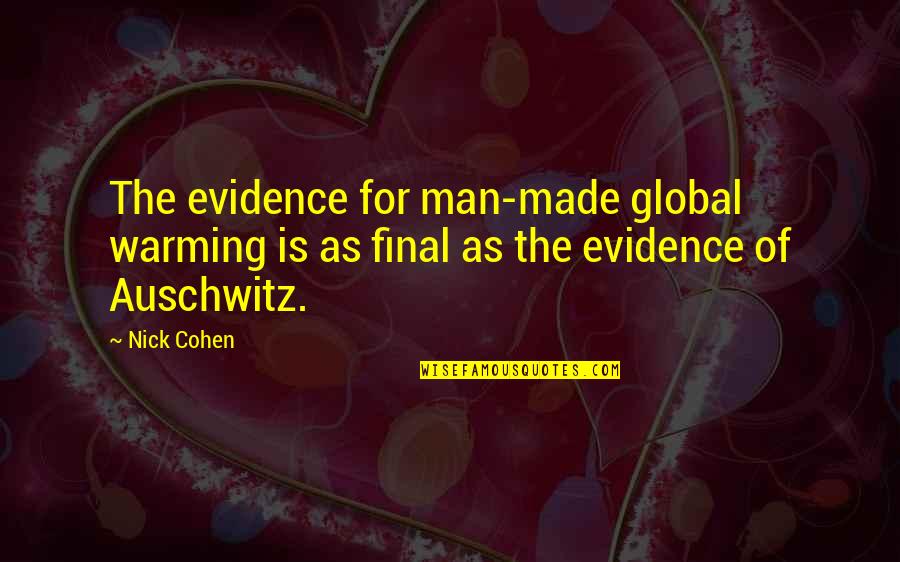 Family Pushing You Away Quotes By Nick Cohen: The evidence for man-made global warming is as
