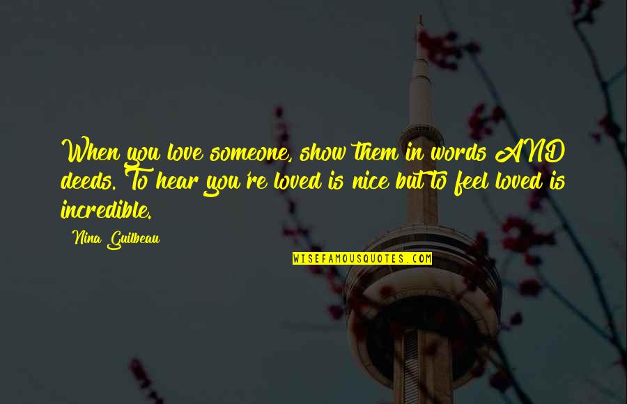 Family Relationships Quotes By Nina Guilbeau: When you love someone, show them in words