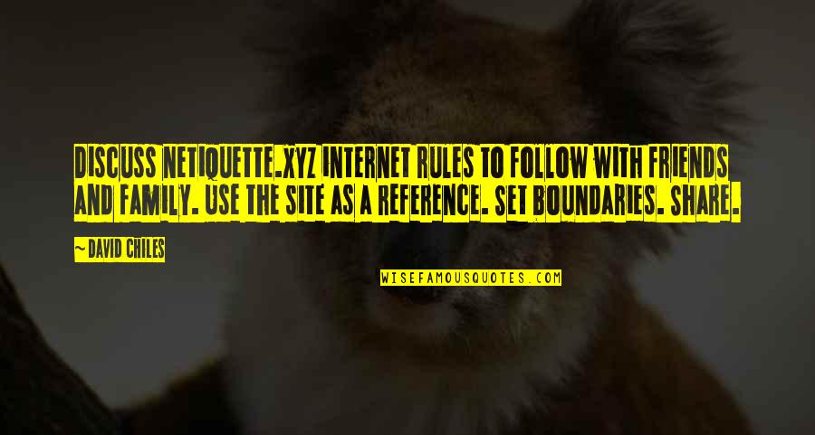 Family Rules Quotes By David Chiles: Discuss netiquette.xyz internet rules to follow with friends