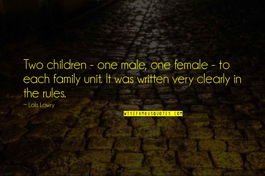 Family Rules Quotes By Lois Lowry: Two children - one male, one female -