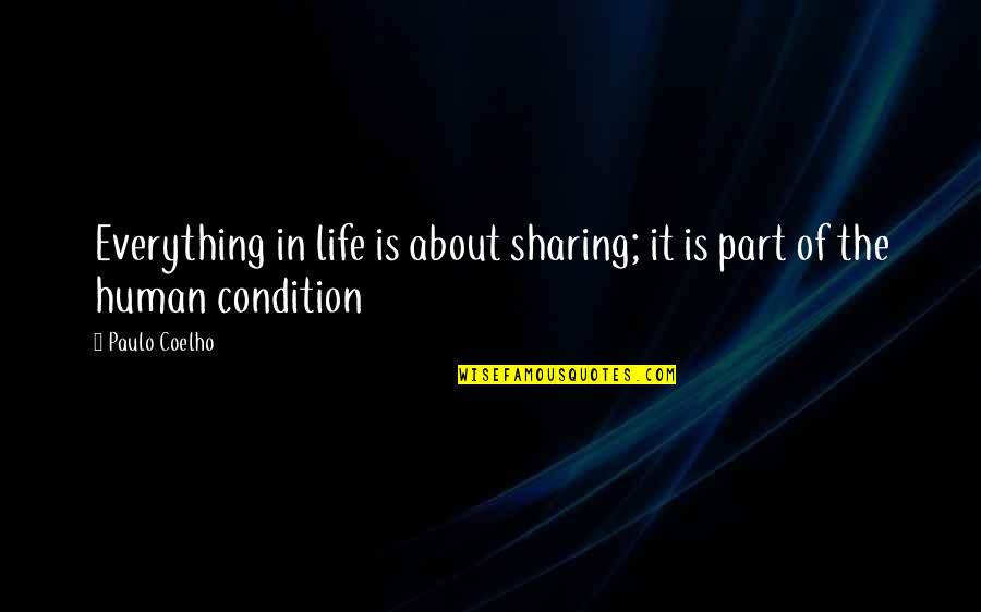 Family Sharing Quotes By Paulo Coelho: Everything in life is about sharing; it is