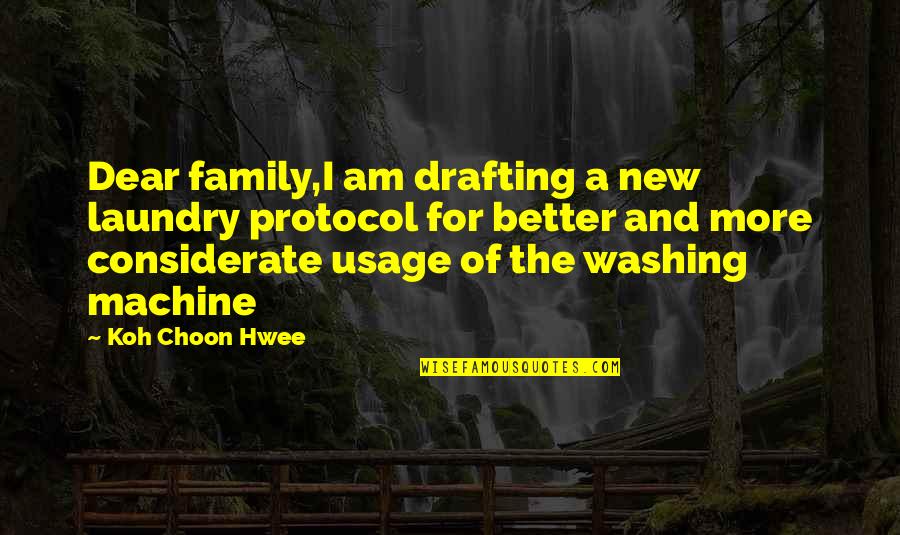 Family Stories Quotes By Koh Choon Hwee: Dear family,I am drafting a new laundry protocol