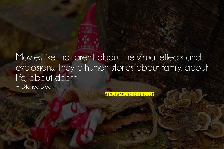 Family Stories Quotes By Orlando Bloom: Movies like that aren't about the visual effects