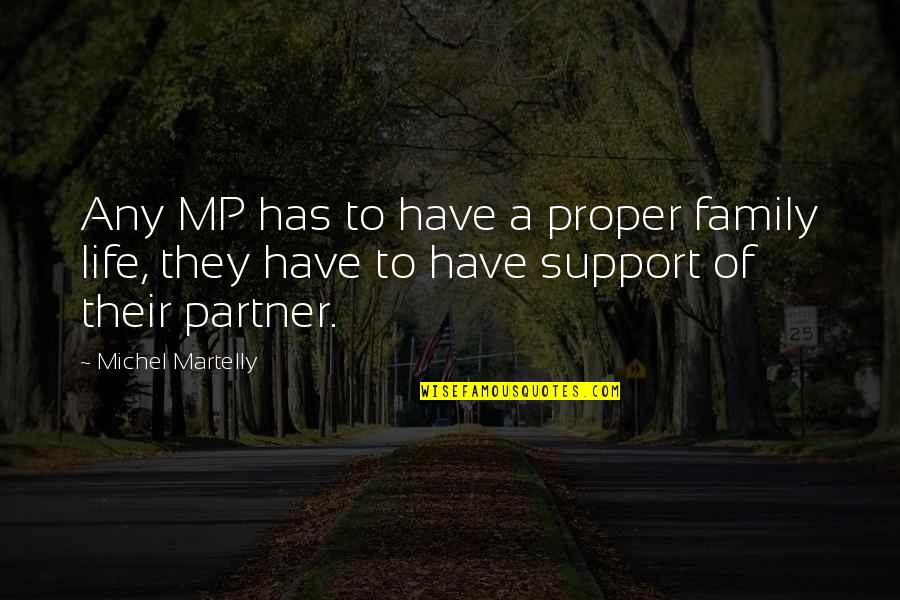 Family Support Quotes By Michel Martelly: Any MP has to have a proper family