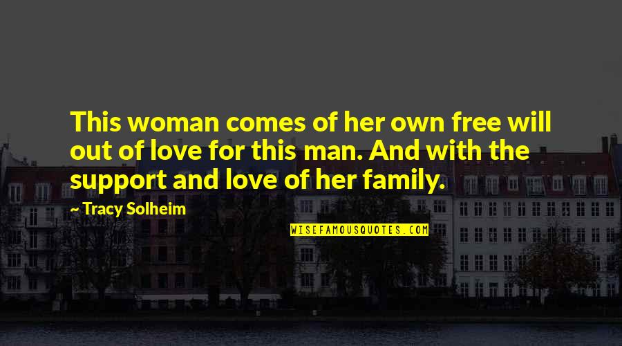 Family Support Quotes By Tracy Solheim: This woman comes of her own free will