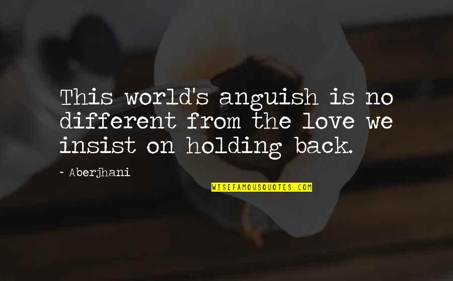 Family Tagalog 2012 Quotes By Aberjhani: This world's anguish is no different from the