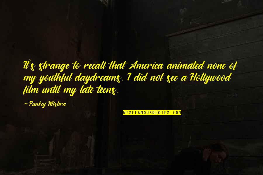 Family Tagalog Tumblr Quotes By Pankaj Mishra: It's strange to recall that America animated none
