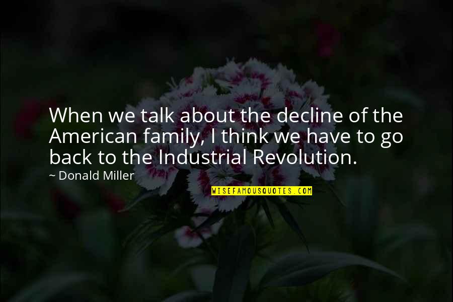 Family Talk Quotes By Donald Miller: When we talk about the decline of the