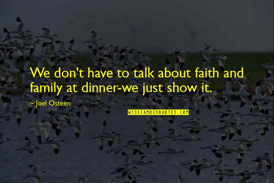 Family Talk Quotes By Joel Osteen: We don't have to talk about faith and