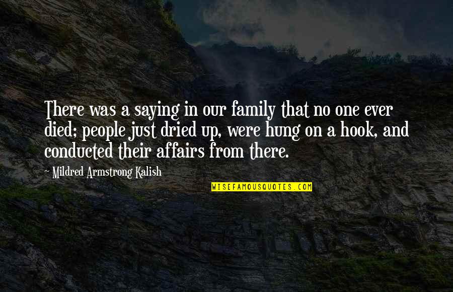 Family That Died Quotes By Mildred Armstrong Kalish: There was a saying in our family that