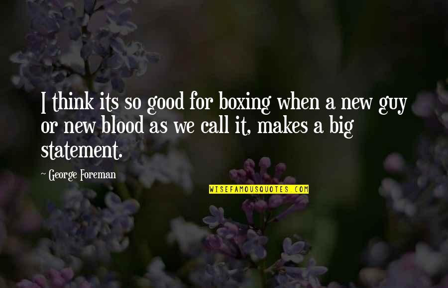 Family Time In New Orleans Quotes By George Foreman: I think its so good for boxing when Family Time In New Orleans Quotes By George Foreman: I think its so good for boxing when