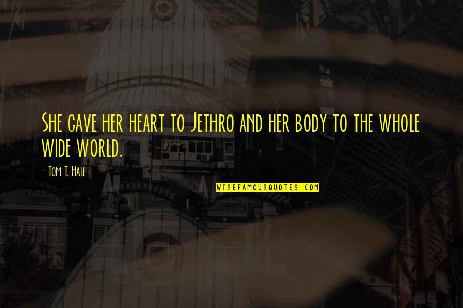Family Time In New Orleans Quotes By Tom T. Hall: She gave her heart to Jethro and her