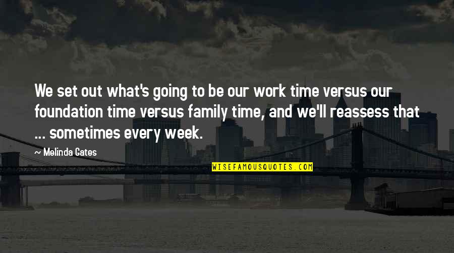 Family Time Quotes By Melinda Gates: We set out what's going to be our