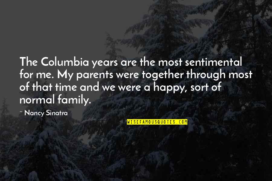 Family Time Quotes By Nancy Sinatra: The Columbia years are the most sentimental for