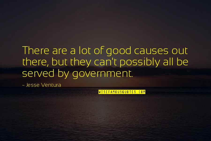 Family Travels Quotes By Jesse Ventura: There are a lot of good causes out