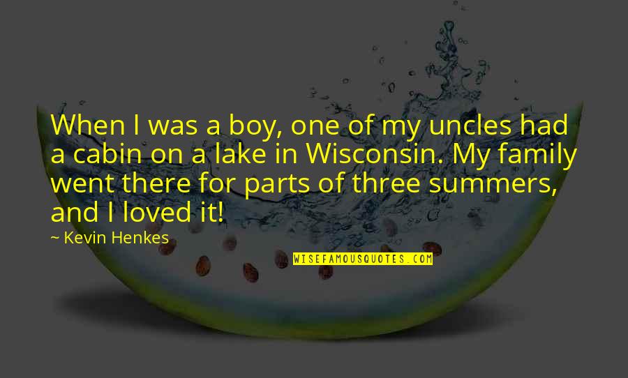 Family Uncles Quotes By Kevin Henkes: When I was a boy, one of my