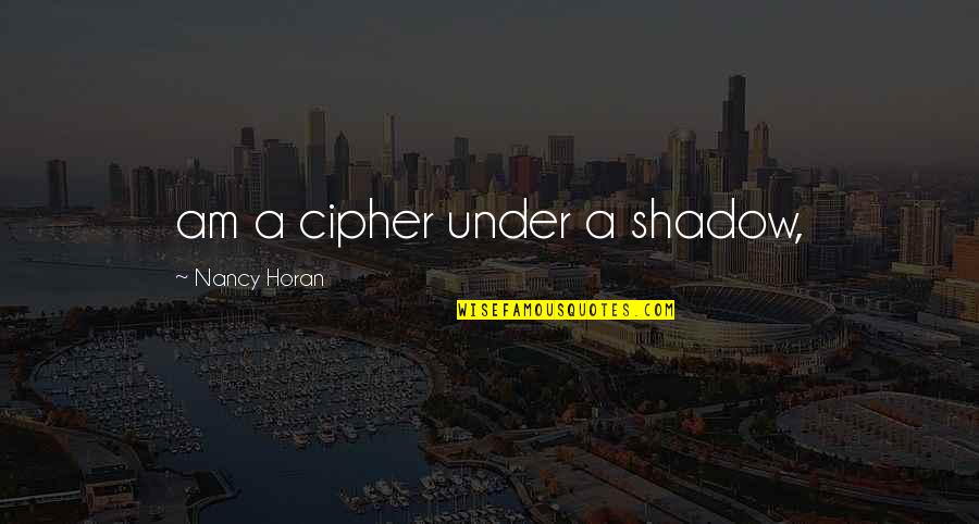 Family Vacation Christmas Quotes By Nancy Horan: am a cipher under a shadow,