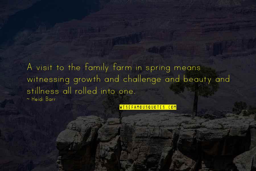 Family Visit Quotes By Heidi Barr: A visit to the family farm in spring