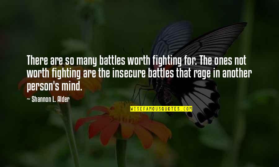 Family Vs Friends Quotes By Shannon L. Alder: There are so many battles worth fighting for.