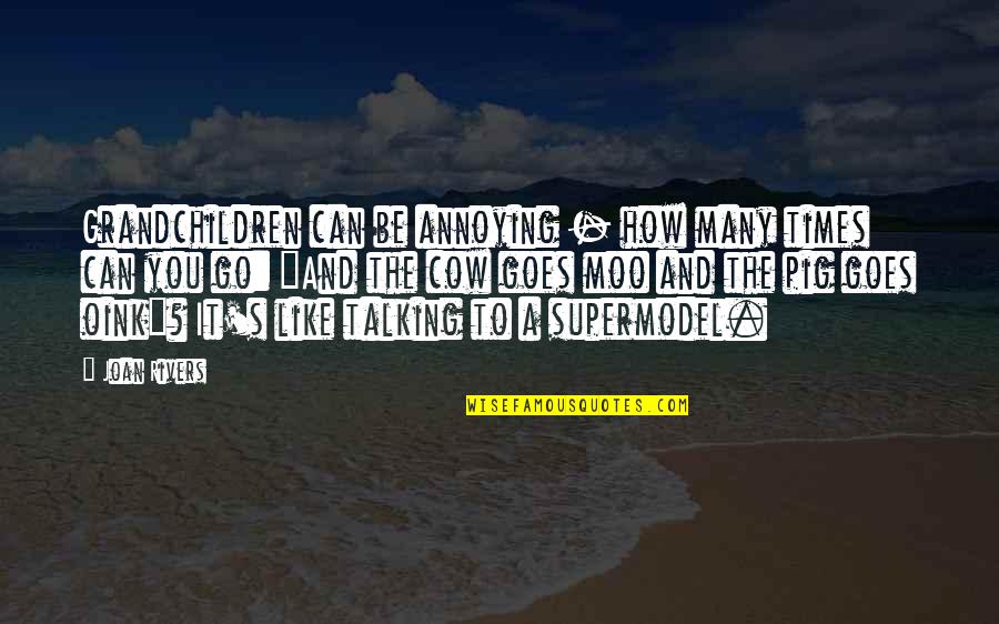 Famines In Africa Quotes By Joan Rivers: Grandchildren can be annoying - how many times Famines In Africa Quotes By Joan Rivers: Grandchildren can be annoying - how many times