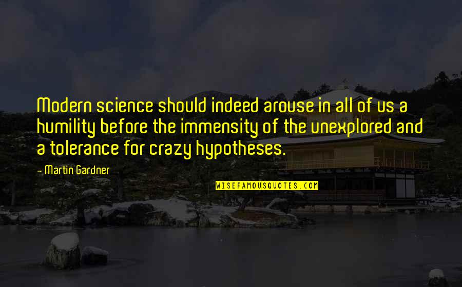 Famous 1920 Gangster Quotes By Martin Gardner: Modern science should indeed arouse in all of