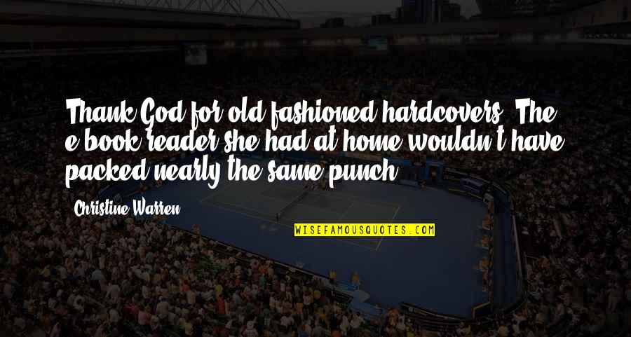 Famous 1920 Quotes By Christine Warren: Thank God for old-fashioned hardcovers. The e-book reader