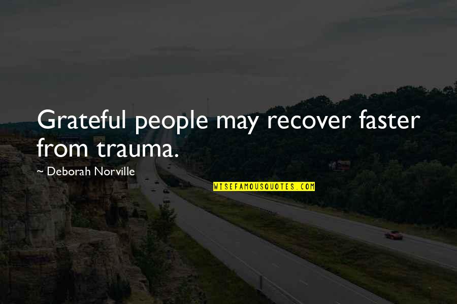 Famous 3d Animation Quotes By Deborah Norville: Grateful people may recover faster from trauma.
