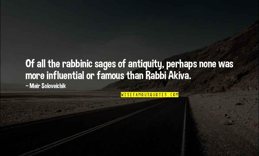Famous 7 Of 9 Quotes By Meir Soloveichik: Of all the rabbinic sages of antiquity, perhaps