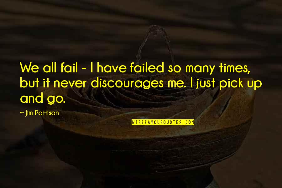 Famous 90's Quotes By Jim Pattison: We all fail - I have failed so